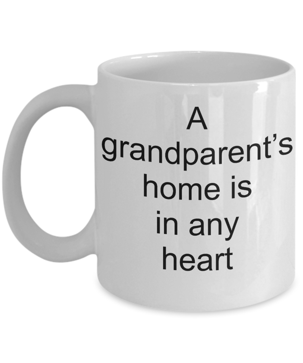 Grandparent announcement gifts - A Grandparent's home is in any heart - White Porcelain Coffee Cup,Premium 11 oz Funny Mugs White coffee cup Gifts Ideas