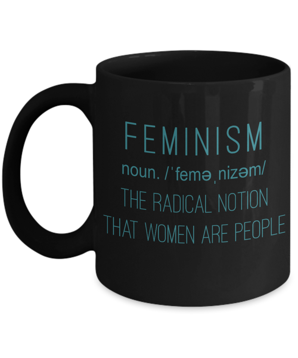 Badass Feminist Coffee Mug, Feminism The Radical Notion That Women Are People-Black Porcelain Coffee Mug 11 oz For Daughter,Teen,Women