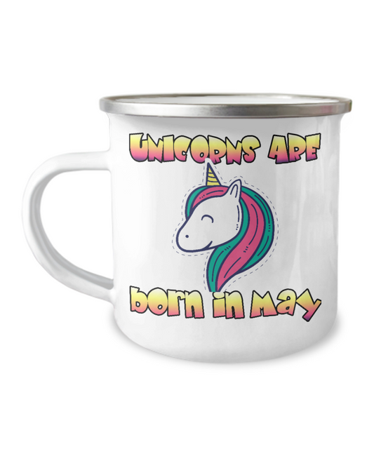 Unicorn Birthday Gift Coffee Mug, Unicorn Are Born In May - 12 Oz Stainless Steel Enamel Finish White Camper Coffee Mug