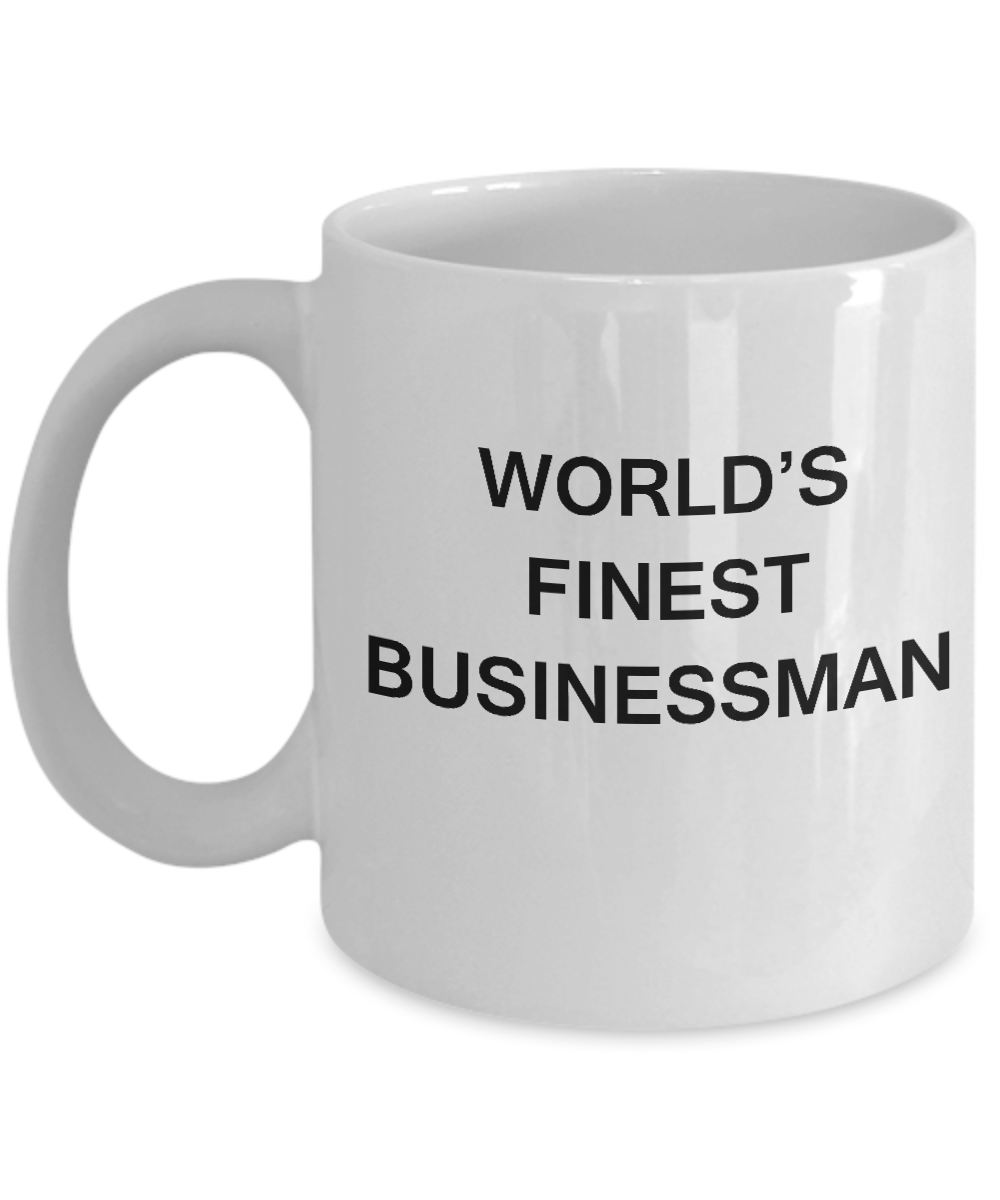 Funny Mugs - World's Finest Businessman - Porcelain White coffee mugs 11 oz