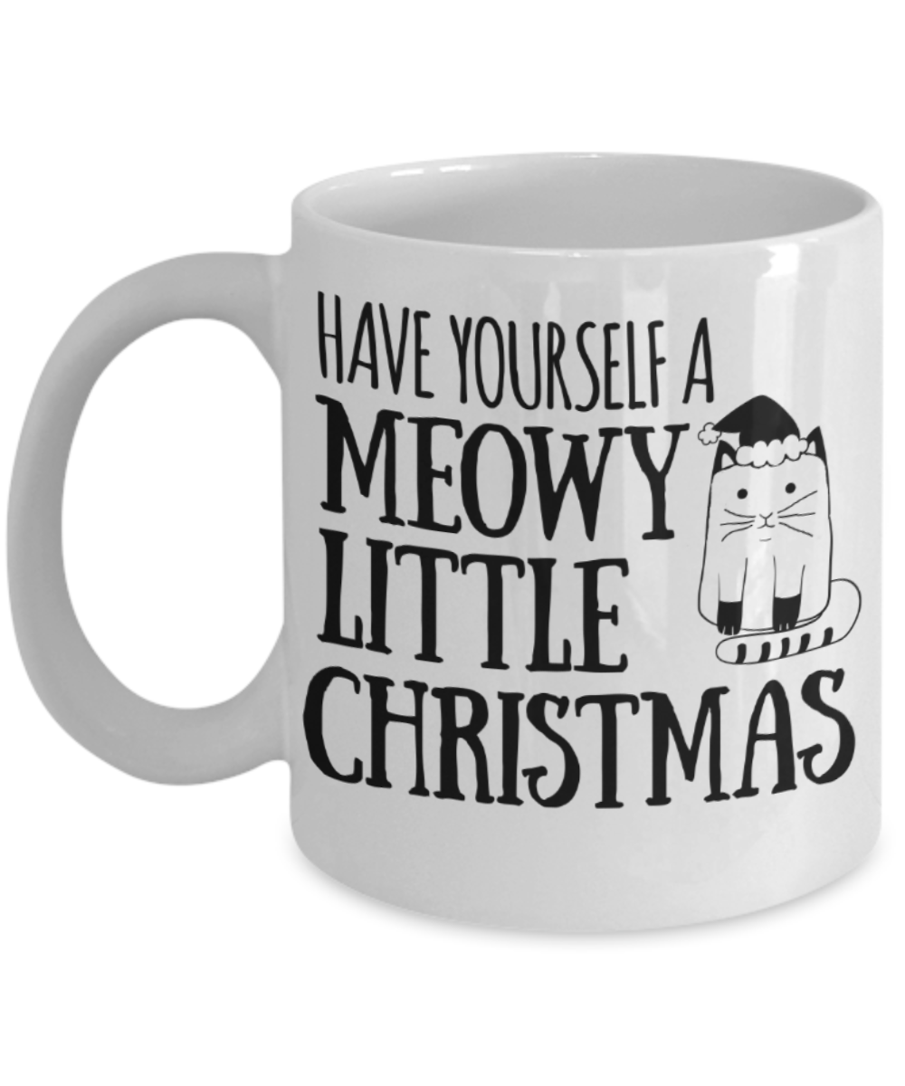 Cat lovers gifts mugs, Have yourself a meowy little christmas - Funny White Porcelain Coffee Mug Cute Ceramic Cup 11 oz