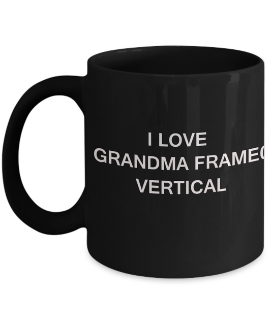 I Love Grandma Frame Vertical, Grandma Gifts Mugs- Black Funny Mugs Coffee cups 11 oz