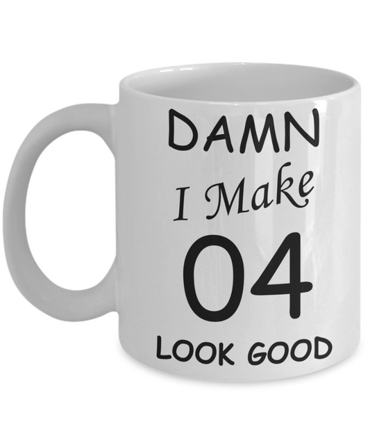 4th birthday gifts for men/women - Damn I Make 4 Look Good, Born In 2016 Birthday Mugs - Funny White Porcelain Coffee 11 oz