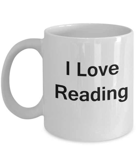I Love Reading White Mugs - Funny Coffee Mugs And White coffee mugs 11 oz
