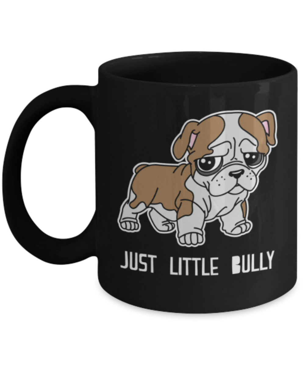 Gift gor dog lovers , Just little Bully - Black Coffee Mug Porcelain Tea Cup 11 oz - Great Gift