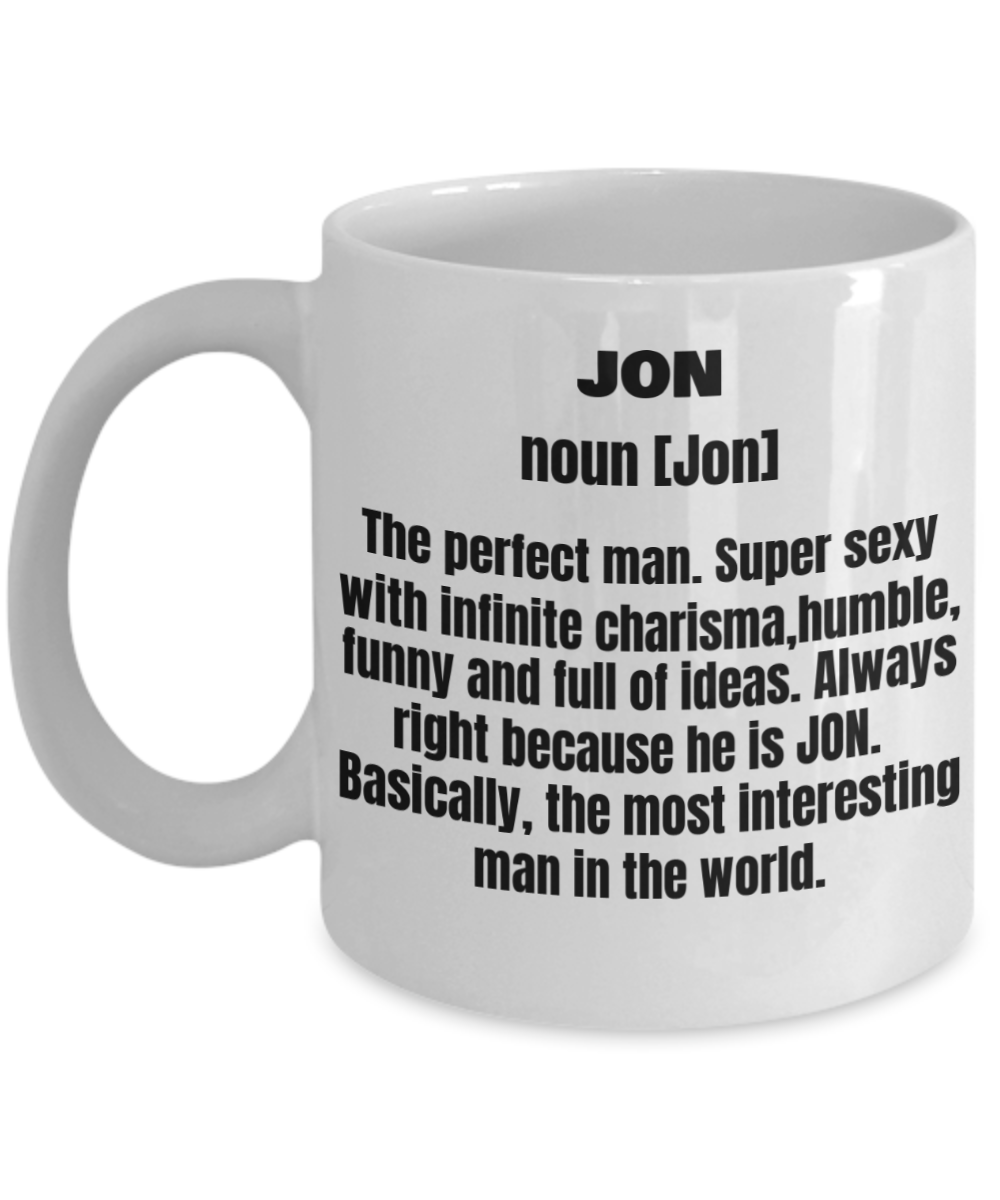 Jon First Name Adult Definition - Funny White Porcelain Coffee Mug Cute Ceramic Cup 11 oz