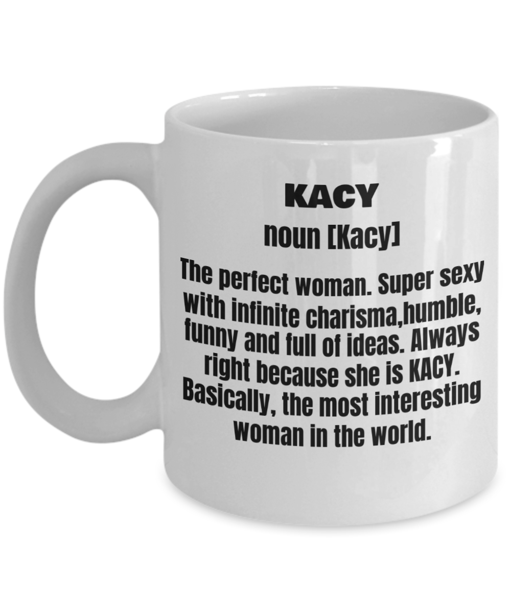 Kacy First Name Adult Definition - Funny White Porcelain Coffee Mug Cute Ceramic Cup 11 oz