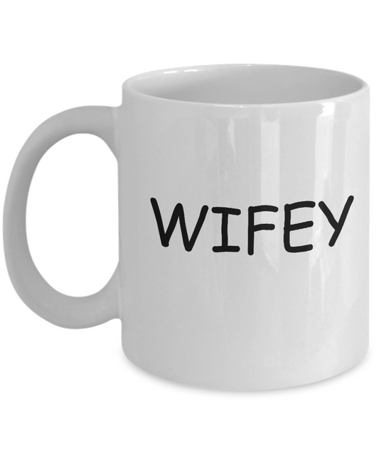 Funny Wife Gifts - Wifey Coffee Mug - Valentine Gift White coffee mugs 11 oz