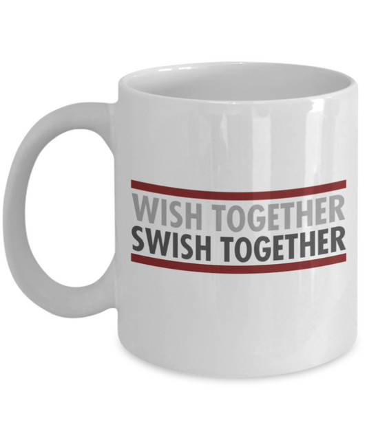 Swish lovers mugs, Wish together Swish Together - Funny White Porcelain Coffee 11 oz