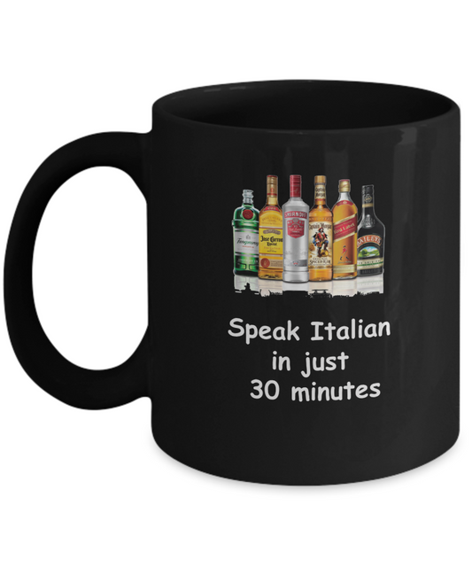 Speak Italian in 30 Minutes Funny Black Mugs - Funny Christmas Black coffee mugs 11 oz