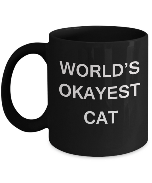 World's Okayest Cat - Black Porcelain Coffee Cup,Premium 11 oz Funny Mugs Black coffee cup Gifts Ideas