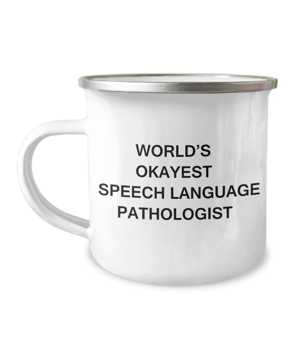 Speech language pathologist Coffee Mugs - World's Okayest Speech language pathologist -12 Oz Stainless Steel Enamel Finish White Camper Coffee Mug