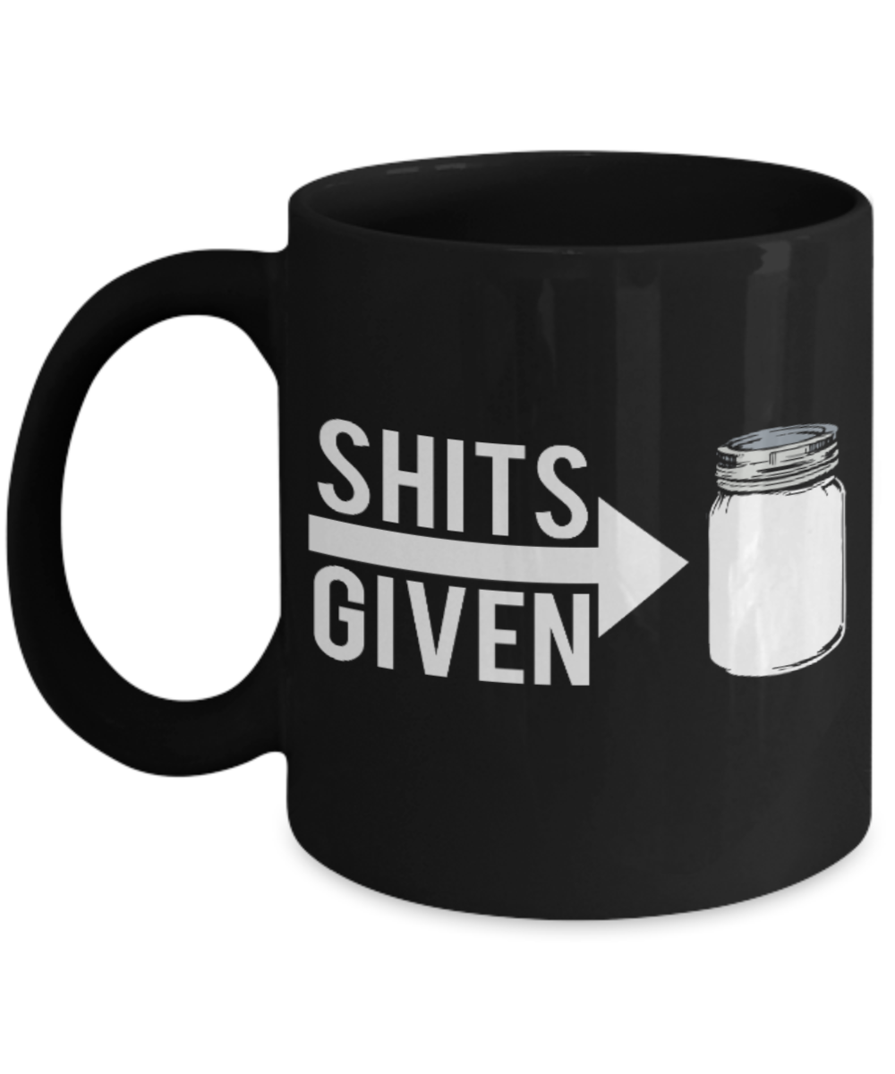Fashion/Trends Lovers mugs , Shits Given - Black Coffee Mug Porcelain Tea Cup 11 oz - Great Gift