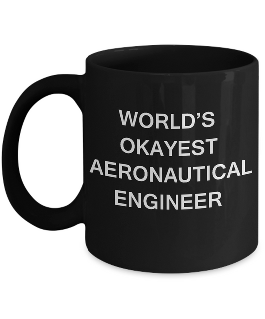 Funny Mug - World's Okayest Aeronautical engineer - Black coffee mugs 11 oz