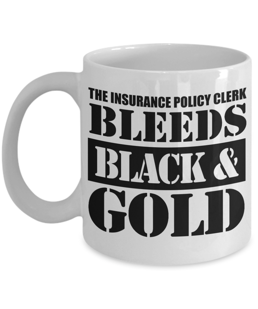 Best Clerk Gift Coffee Mug, The Insurance Policy Clerk Bleeds Black & Gold -White Porcelain Coffee Mug 11 oz for Insurance Agent, Insurance Clerk, Office Clerk, Promotion, New Job Gift