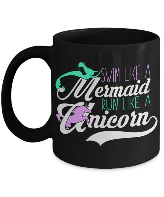 Swim like a Mermaid Run like a Unicorn - Black Coffee Mug Porcelain Tea Cup 11 oz - Great Gift