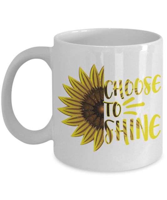 Choose to shine - Funny White Porcelain Coffee 11 oz