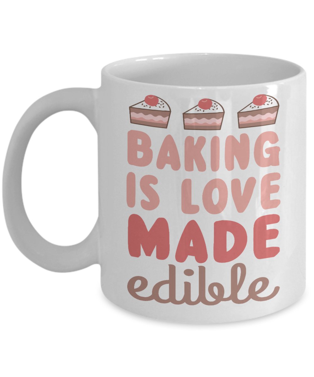 Love To Bake Coffee Mug, Baking Is Love Made Edible-White Porcelain Coffee Mug 11 oz for Baker, Mom, Sister, Brother,Dad