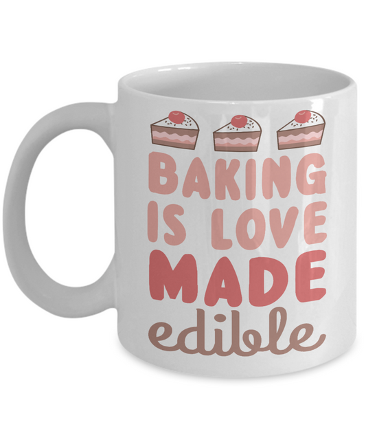 Love To Bake Coffee Mug, Baking Is Love Made Edible-White Porcelain Coffee Mug 11 oz for Baker, Mom, Sister, Brother,Dad