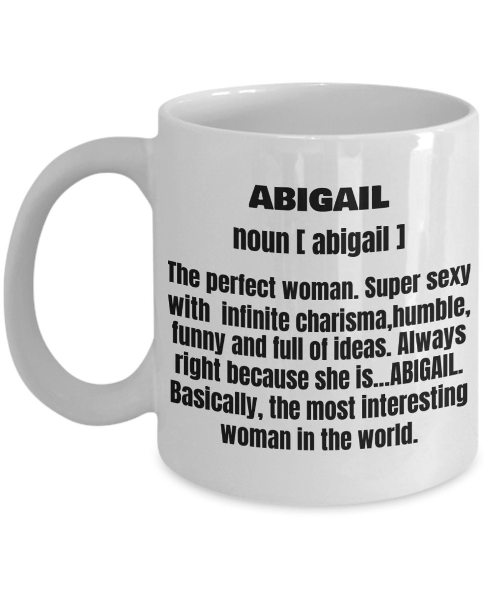 Funny Mug- Adult Definition - First Name Abigail Women Funny White Porcelain Coffee Mug Cute Cool Ceramic Cup 11 oz