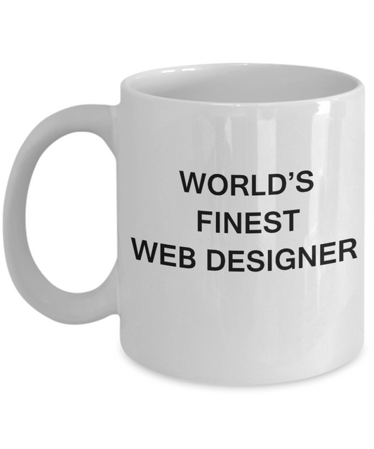 World's Finest Web designer Mugs - Gifts For Web designer White coffee mugs 11 oz