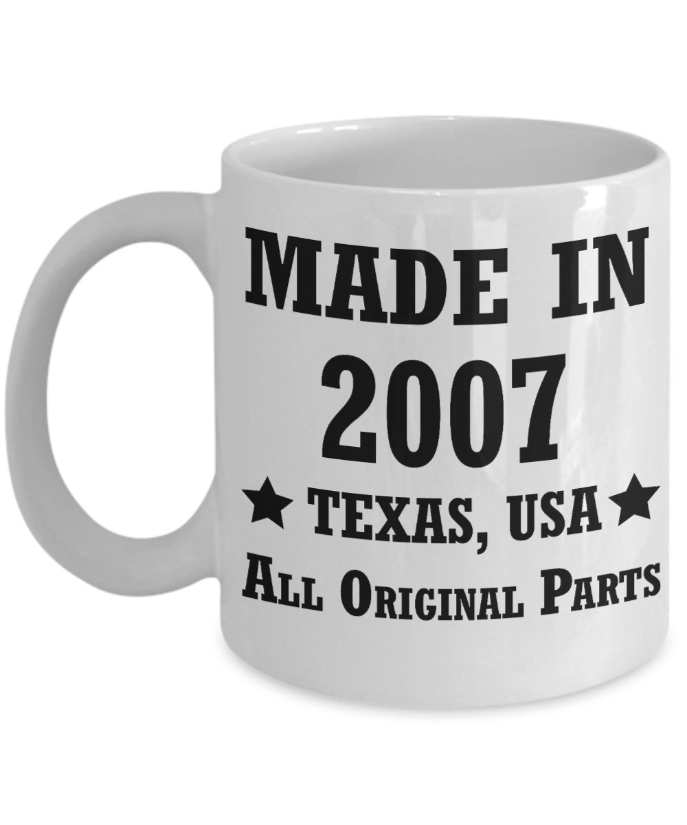11th birthday gifts for men/women, Texas 2007 Birthday Gift Mugs - Made in 2007 All Original Parts Texas - Best 11th Birthday Gifts for family Ceramic Cup White, Funny Mugs Gift Ideas 11 Oz