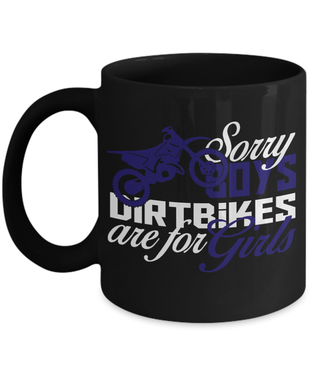 Dirt Biking Personalized Gift Coffee Mug, Sorry Boys Dirtbikes Are For Girls-Black Porcelain Coffee Mug 11 oz