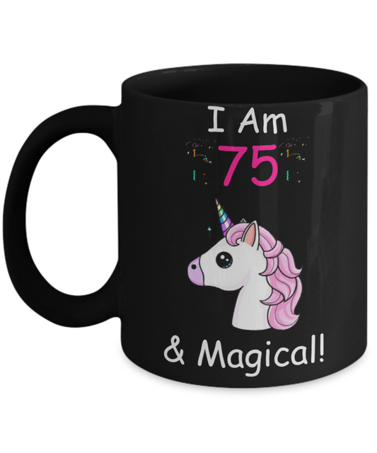 Unicorn Birthday gift 75th Birthday Gift for Women - I Am 75 & Magical Unicorn Mug - Funny Black Porcelain Coffee 11 oz for Grandma, Mom, Sister, Best Friend, Women, Her - Born In 1945