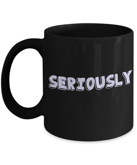 Hello georgous mug, Seriously - Black Porcelain Coffee 11 oz