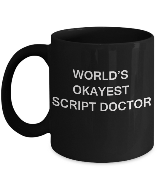 Funny Mug - World's Okayest Script Doctor - Porcelain Black coffee mugs 11 oz