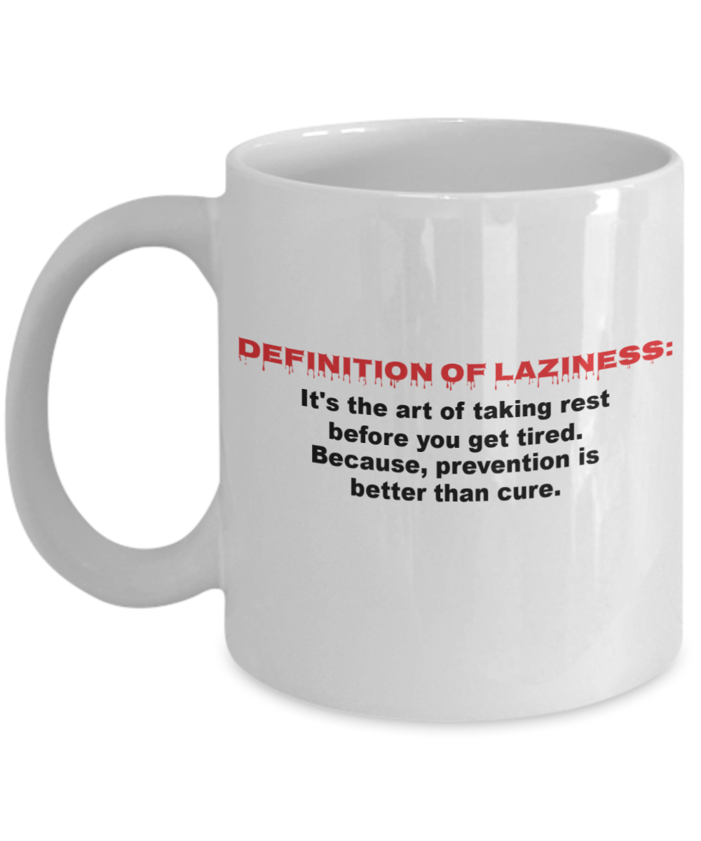 Mr lazy mug, Definition Of Lazyness - White Porcelain Coffee 11 oz