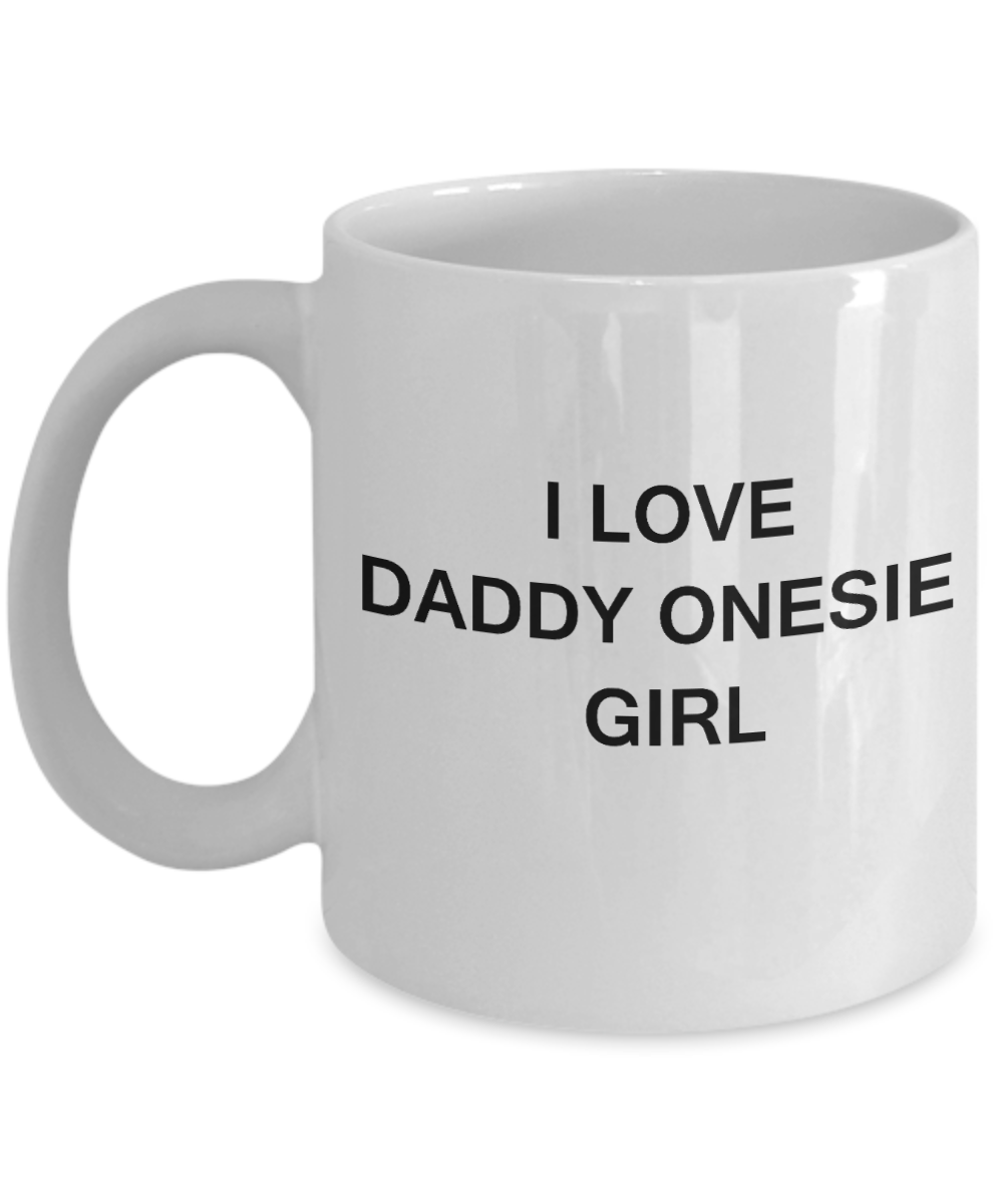 I Love Daddy Onesie Girl - Porcelain White Funny Premium Coffee Mug & Gift Mugs 11 OZ