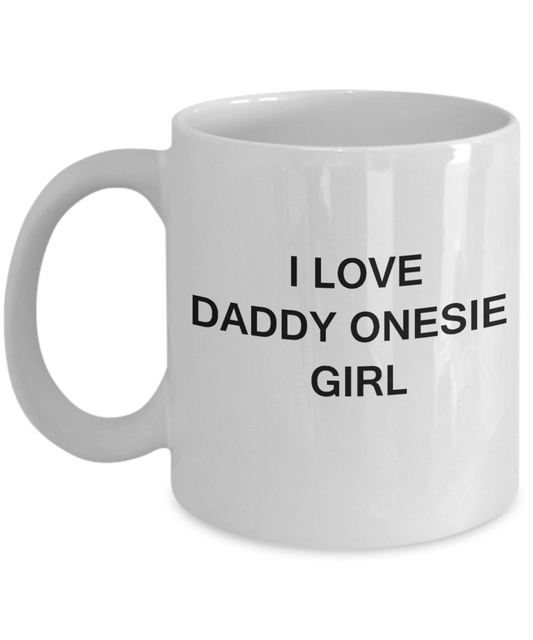 I Love Daddy Onesie Girl - Porcelain White Funny Premium Coffee Mug & Gift Mugs 11 OZ