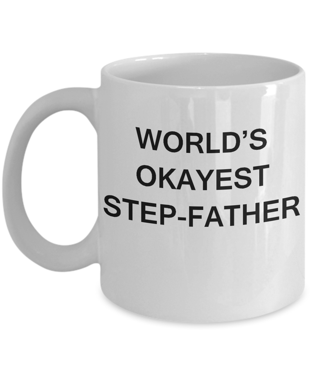 Funny Mug, Gifts For Step Father - World's Okayest Step Father White coffee mugs 11 oz