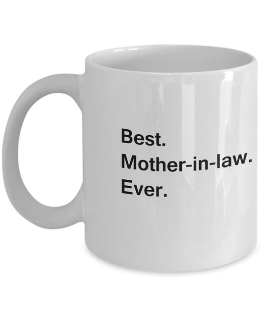 Best Mother in law Ever Coffee Mugs - Gift from Daughter in law, White coffee mugs 11 oz