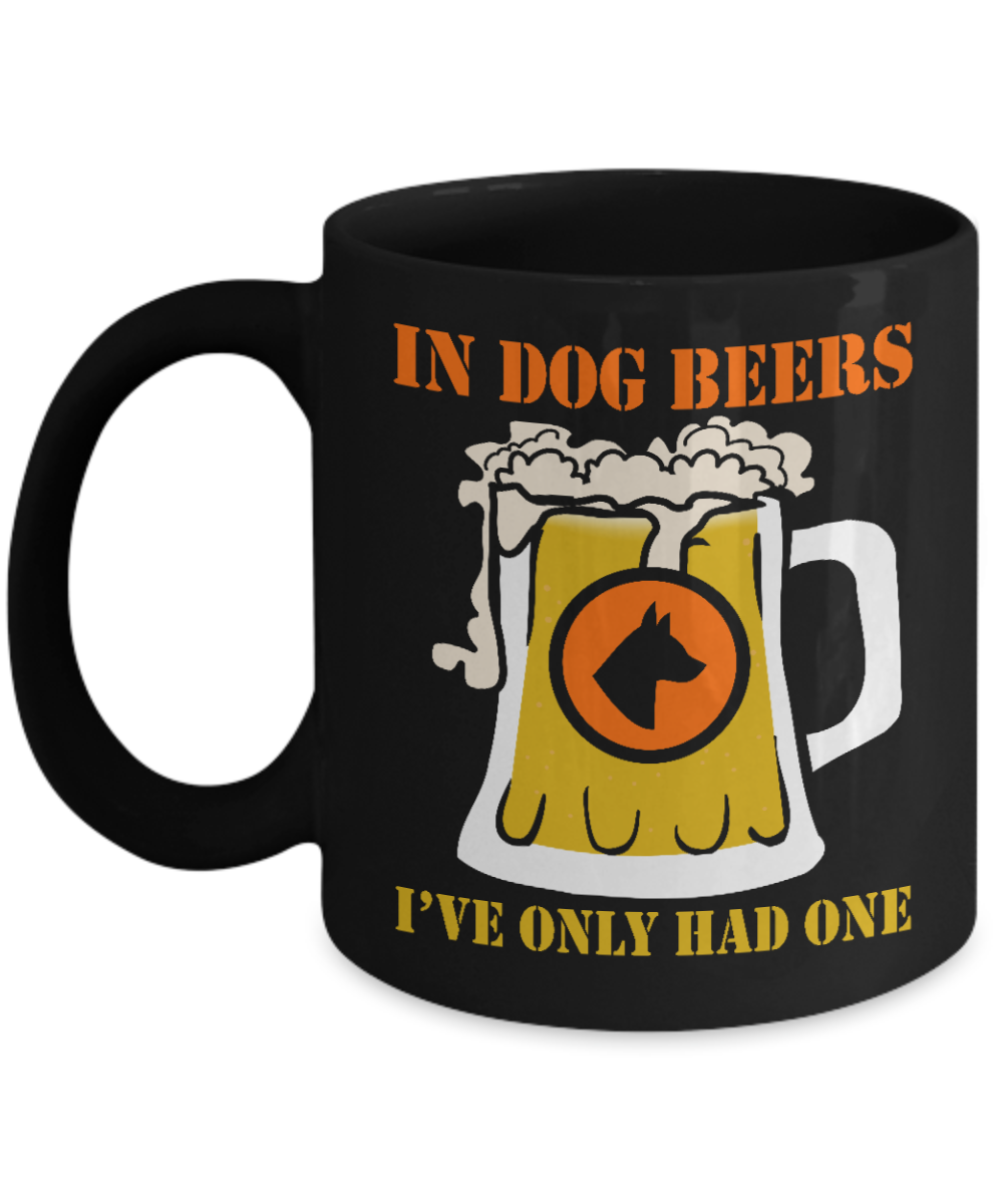Beer Dad Coffee Mug, In Dog Beers I Have Only Had One-Black Porcelain Coffee Mug 11 oz for Beer lover, dad,mom, husband, wife, Grandpa