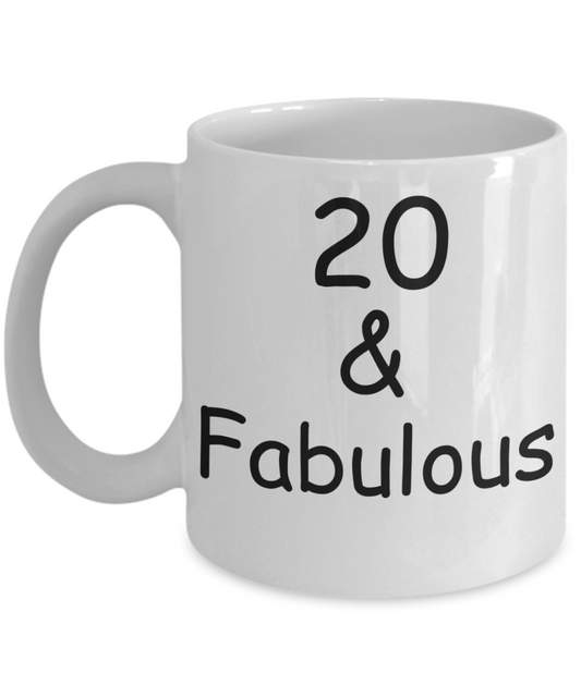 20th birthday Mugs for Women & Men - 20 And Fabulous - Funny White Porcelain Coffee 11 oz