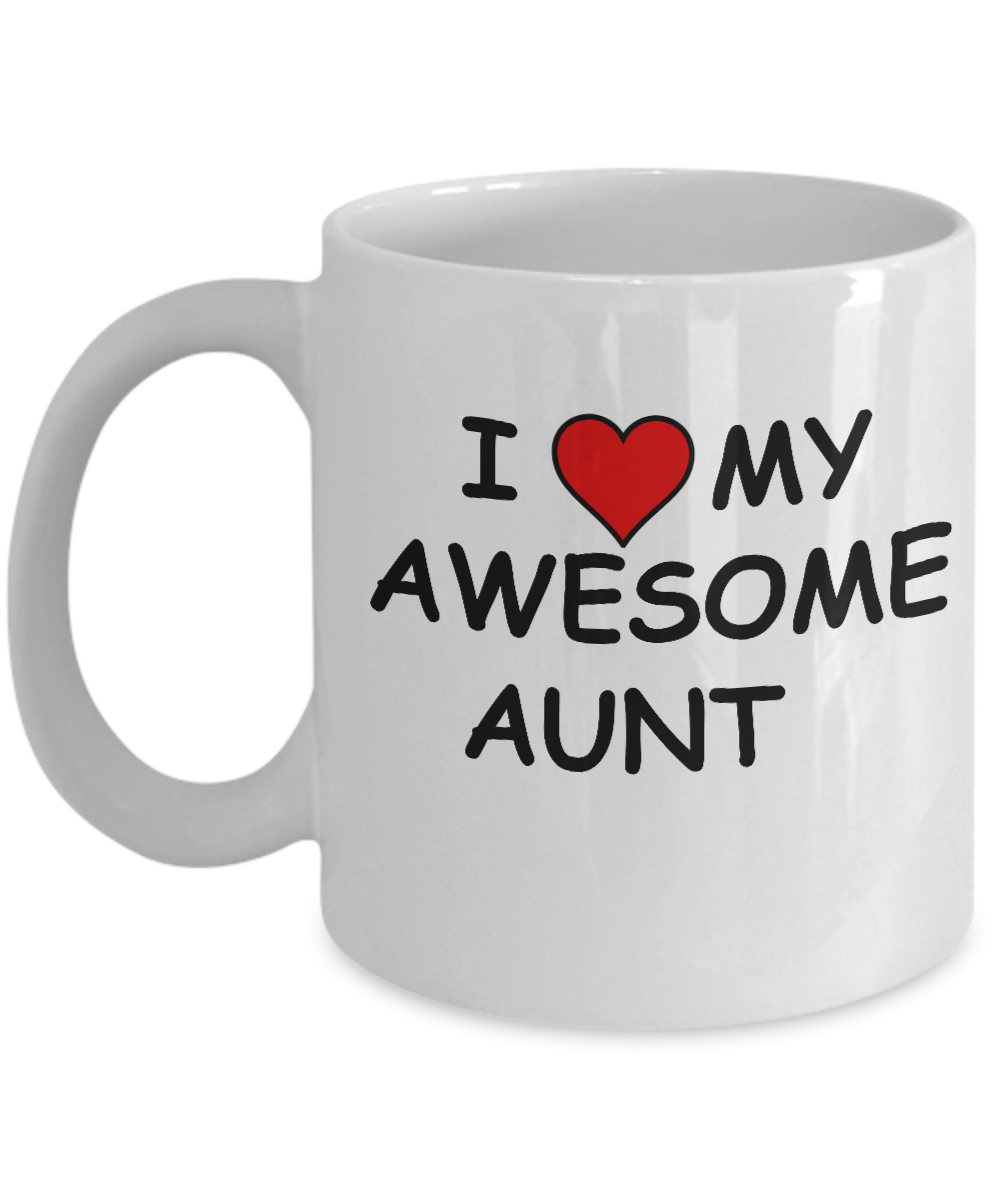 I Love My Awesome Aunt White Mugs - Funny Quotes White coffee mugs 11 oz