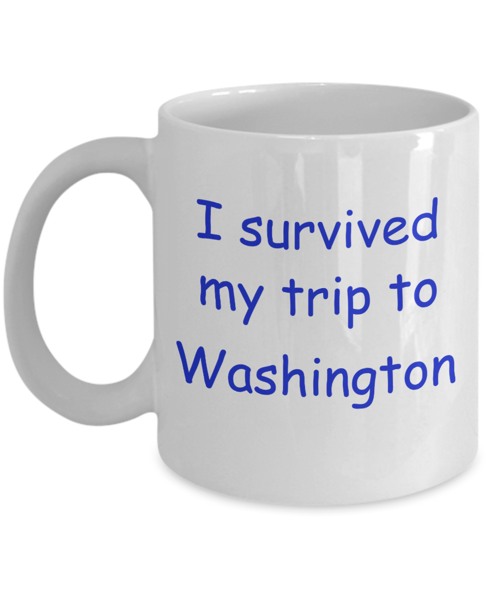 Washington mugs souvenirs , I survived my trip to Washington - White Coffee Mug Tea Cup 11 oz Gift