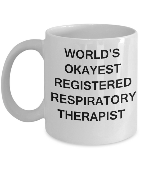 World's Okayest Registered respiratory therapist - White coffee mugs 11 oz