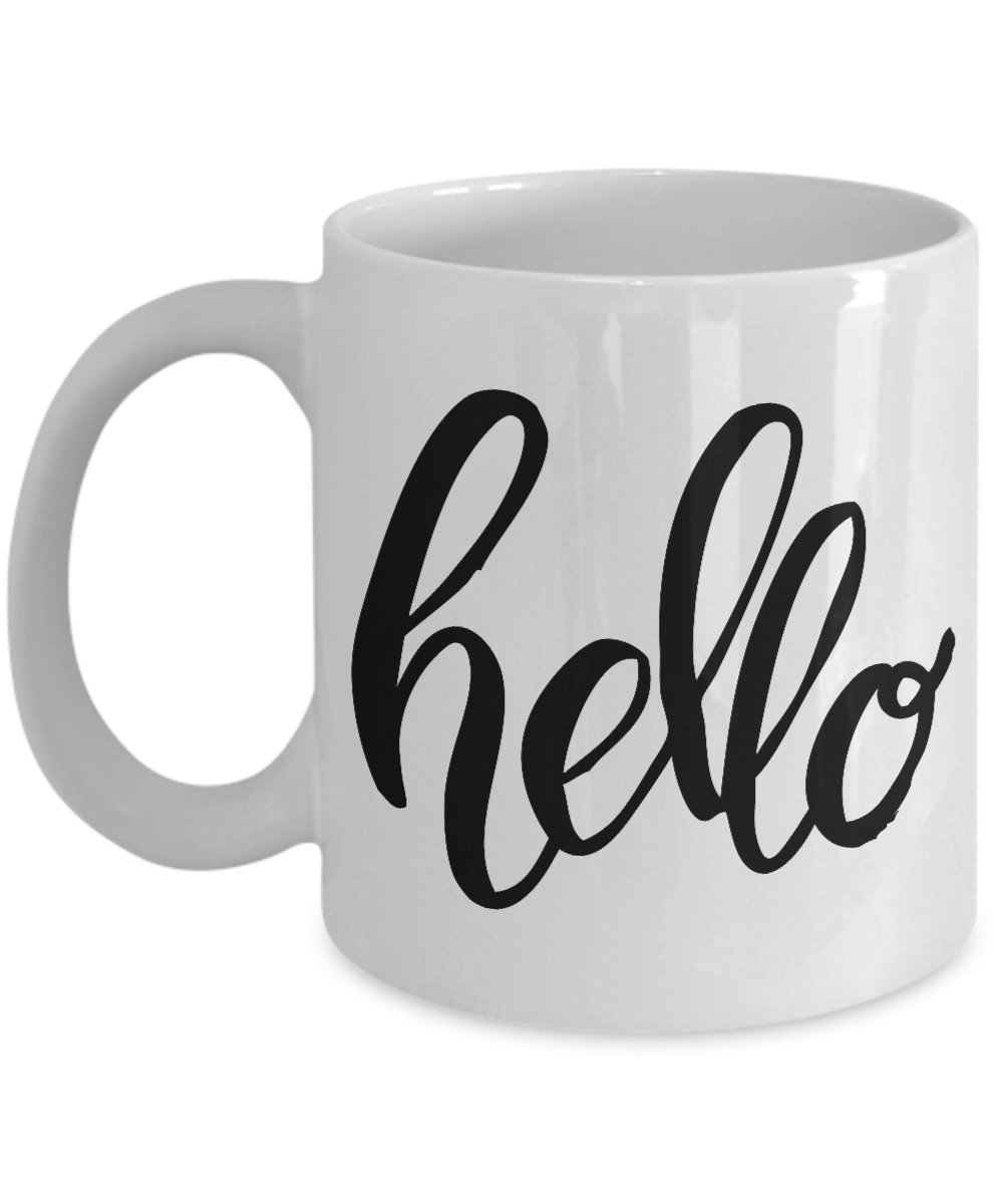 Motivational quote hello white coffee mugs 11oz