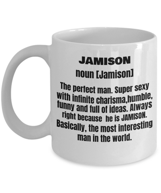 Jamison First Name Adult Definition - Funny White Porcelain Coffee Mug Cute Ceramic Cup 11 oz