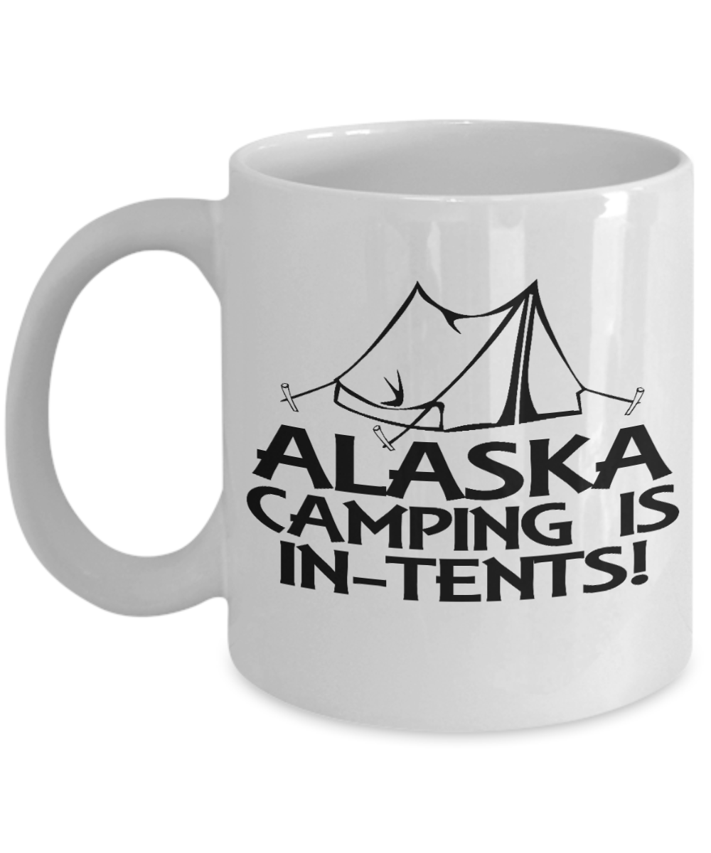 Campfire Gift Coffee mug For Camping, Alaska Camping Is In-Tents!-White Porcelain Coffee Mug 11 oz