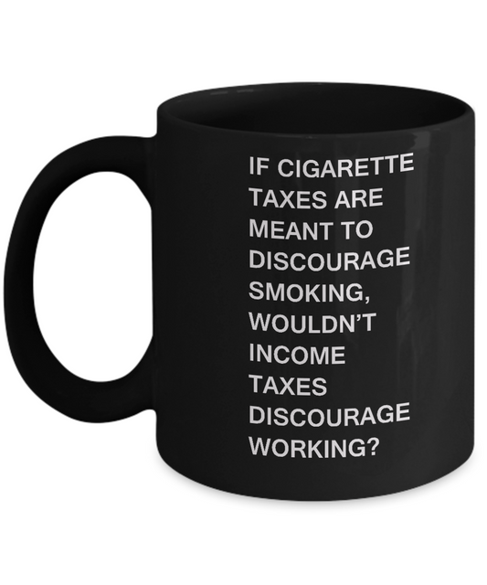 Good morning handsom mug - Cigarettes & Income Tax Funny Mugs Black coffee mugs 11 oz
