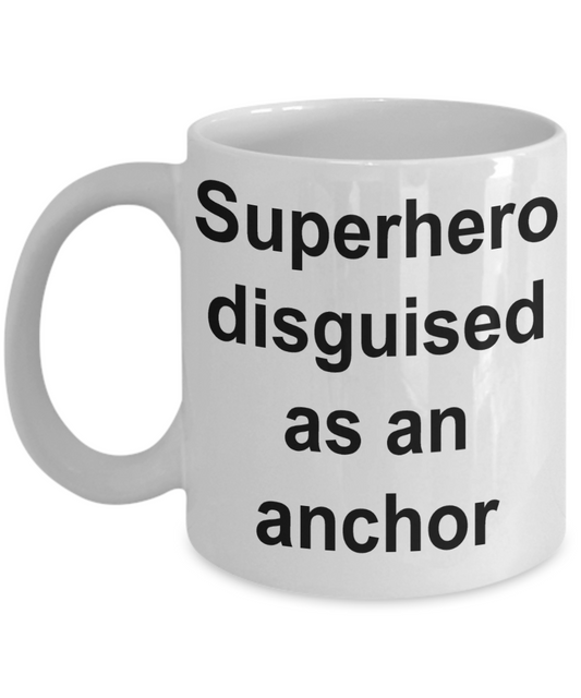 Best News Anchor Coffee mug,Superhero disguised as an anchor-White Coffee Mug 11 oz