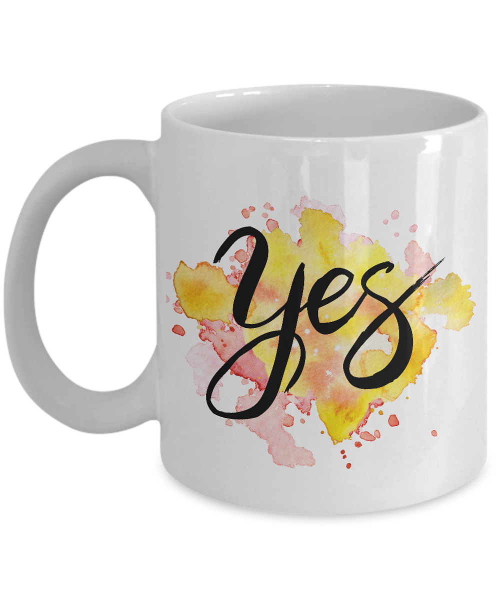 Motivational quote yes white coffee mugs 11oz