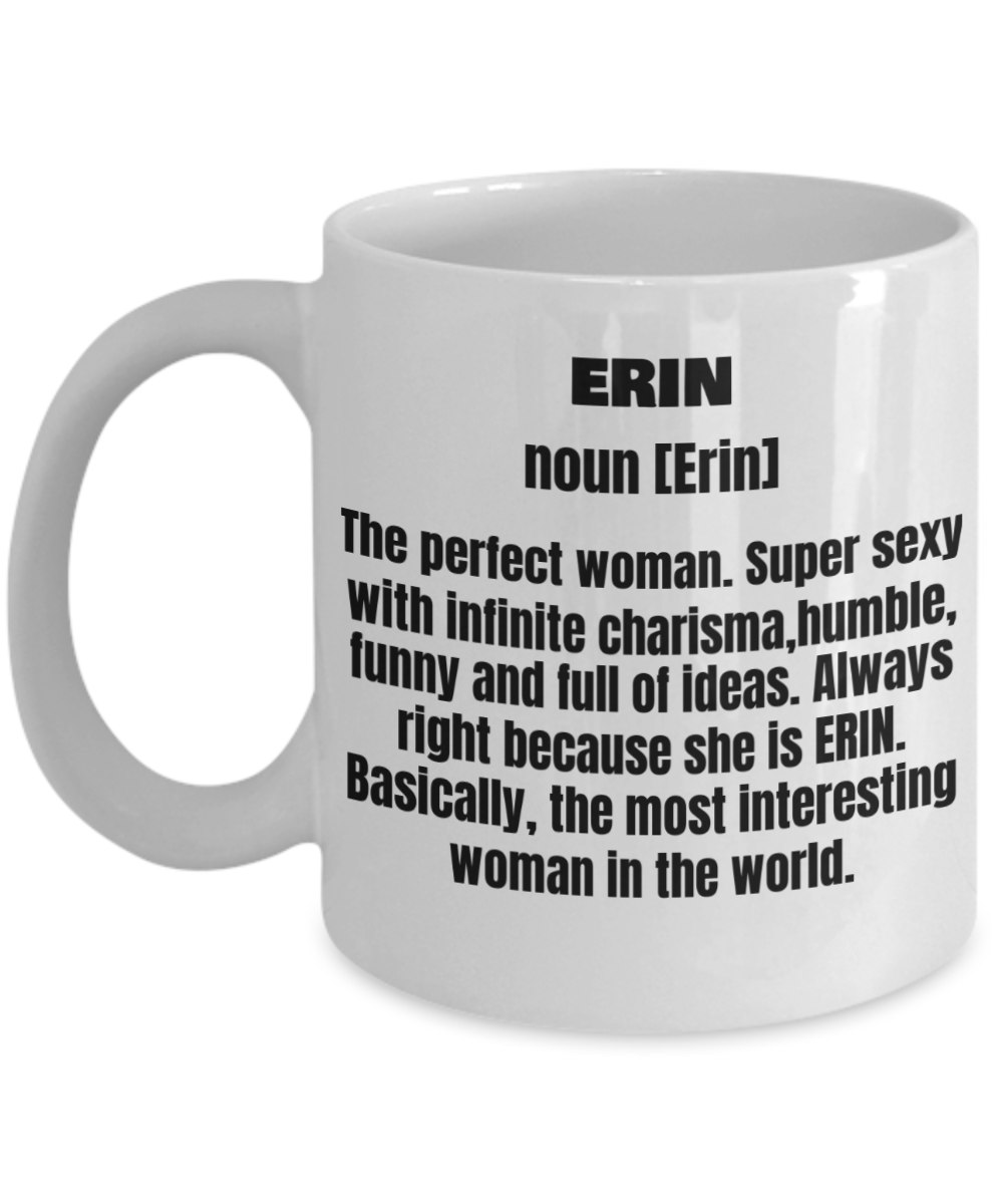 Erin First Name Adult Definition - Funny White Porcelain Coffee Mug Cute Ceramic Cup 11 oz