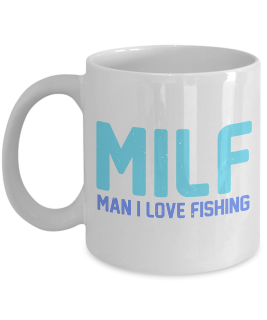 Fishing Love Coffee Mug, MILF- Man I Love Fishing -White Porcelain Coffee Mug 11 oz for dad, fishing, fishermen, son, Daughter