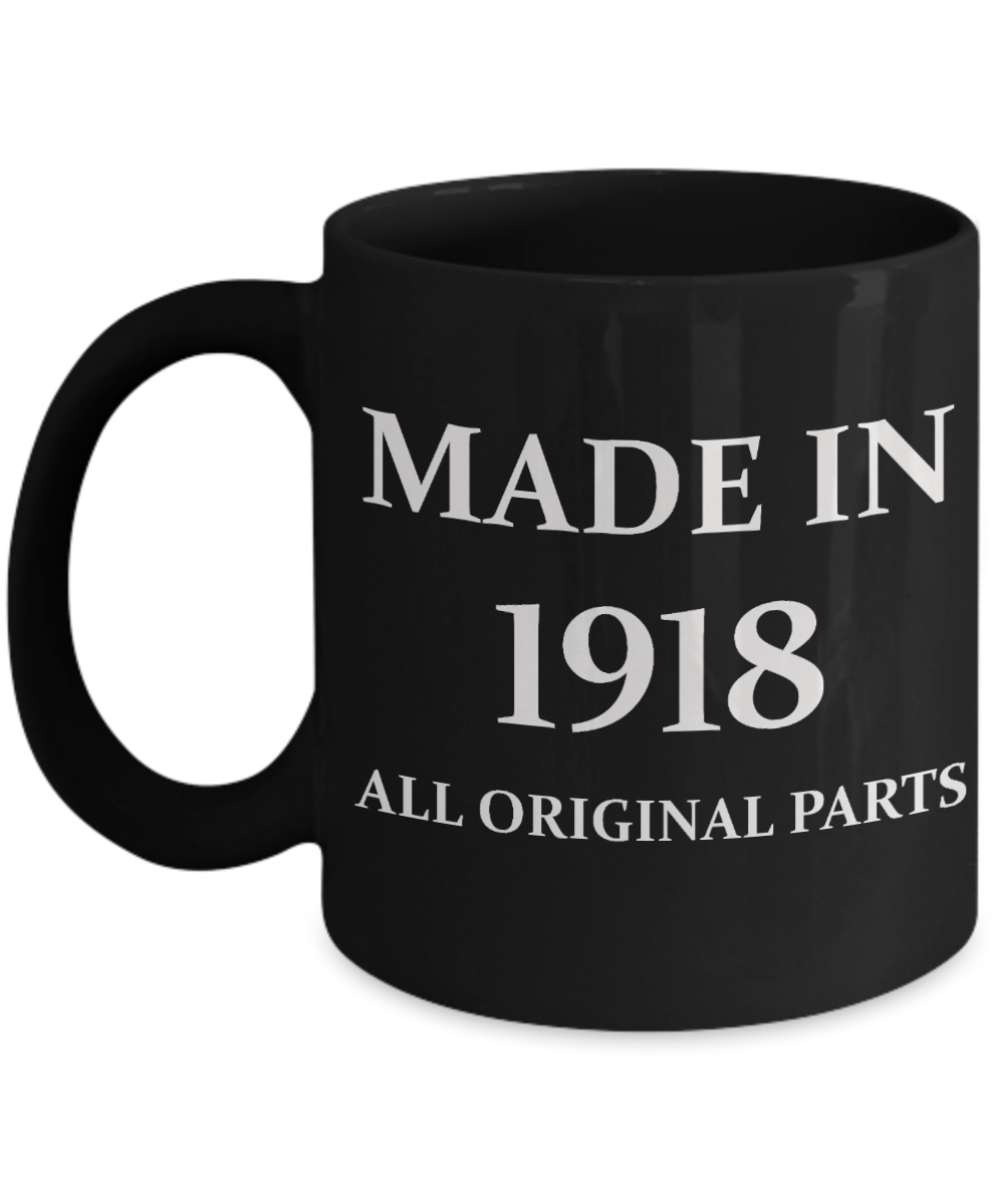 1918 birthday gifts for men cd & women, 100th Birthday Gifts - Made in 1918 All Original Parts - Black Porcelain Coffee Cup,Premium 11 oz Funny Mugs Black coffee cup Gifts Ideas