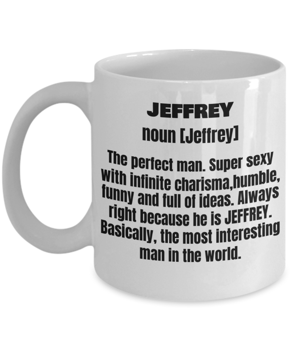 Jeffrey First Name Adult Definition - Funny White Porcelain Coffee Mug Cute Ceramic Cup 11 oz